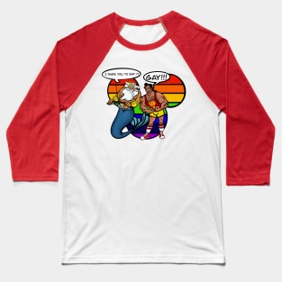 SAY IT!  GAY!!! Baseball T-Shirt